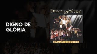 Paulo Figueiró  Digno de glória 1997  ÁLBUM COMPLETO [upl. by Rossner]