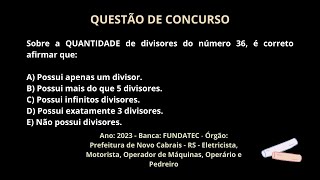 ❓️Questão de Concurso  Sobre a QUANTIDADE de divisores do número 36 FUNDATEC [upl. by Uliram]