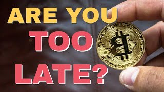 IS IT TOO LATE TO BUY BITCOIN The Truth About Investing in BTC Today [upl. by Medin738]