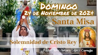 ✅ MISA DE HOY domingo 24 de Noviembre 2024  Padre Arturo Cornejo [upl. by Htieh]