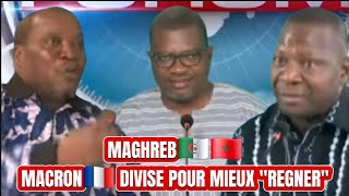 🛑MAGHREB🇩🇿🇲🇦👉🏿MACRON🇫🇷👉🏿DIVISE POUR MIEUX “RÉGNER” [upl. by Minnnie]