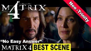 Matrix 4 BEST SCENE  Neo and Trinity  No Easy Answer [upl. by Hole592]