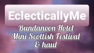 BUNDANOON HOTEL MINI SCOTTISH FESTIVALWATERFALL amp WITCHY HAUL [upl. by Nathanson]