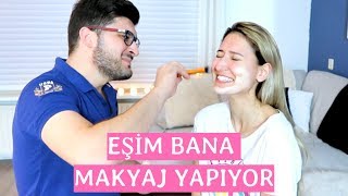 EŞİM BANA MAKYAJ YAPIYOR [upl. by Eira]