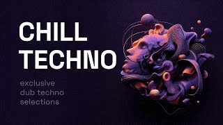 Chill Techno Mix 2  Exclusive Dub Techno Selections [upl. by Enitsua217]