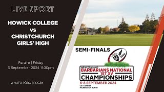 NZSS First XV 2024 SEMIFINAL  Howick College v Christchurch Girls High School [upl. by Enajyram246]