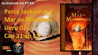 Percy Jackson e o Mar de Monstros  cap 10 ao 15  Rick Riordan Livro 2  audiobook em PT BR [upl. by Durtschi324]