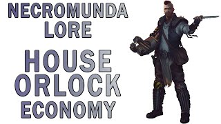 Warhammer 40k Lore  House Orlock Economy amp Territory Necromunda Lore [upl. by Eiramnerual]