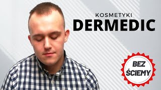 BEZ ŚCIEMY  KOSMETYKI DERMEDIC [upl. by Dylane]