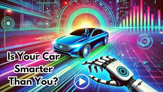 Is Your Car Smarter Than You [upl. by Ntisuj]