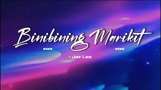 Jaz Lee  Binibining Marikit  Official Lyrics Video [upl. by Yantruoc]