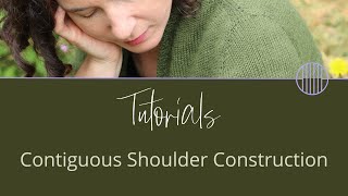 Contiguous Shoulder Construction Video  Knitting Tutorials by Carol Feller [upl. by Zilvia]