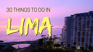 LIMA TRAVEL GUIDE  Top 30 Things To Do In Lima Peru [upl. by Schwejda59]