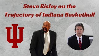 Steve Risley on the Trajectory of Indiana Basketball [upl. by Nwahsaj]