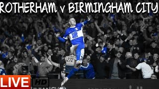 ROTHERHAM v BIRMINGHAM CITY TIME TO DISCUSS LIVE [upl. by Kale]