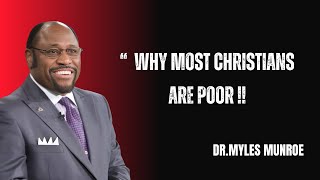 Why Most Christians Are PoorDr Myles MunroePowerful Speech [upl. by Abigael293]