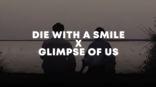 die with a smile X glimpse of us slowed  reverb tiktok mashup [upl. by Ayotyal]