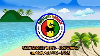 Backstreet Boys  Drowning Reggae Remix  2023 [upl. by Ladnek363]