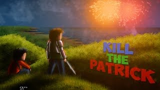 Kill The Patrick 11 Ep 3  Mr Gold [upl. by Koa331]