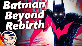 Batman Beyond Rebirth  Full Story [upl. by Saberio]