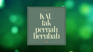 Kau Tak Pernah Berubah Official Lyrics Video [upl. by Erdnaxela]