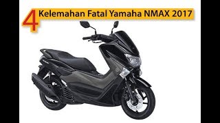 4 Kelemahan Fatal Yamaha NMAX 2017  Nomor 1 Lumayan Parah   vlog 2 [upl. by Ev4]