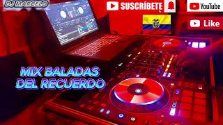 MIX BALADAS DEL RECUERDO DJ MARCELO MEZCLANDO EN VIVO [upl. by Namso318]