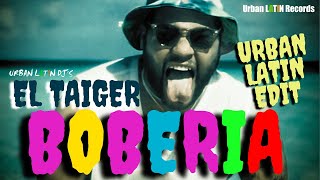 El Taiger  La Boberia Urban Latin Edit 2025 eltaiger reggaetoncubano boberia [upl. by Silberman]