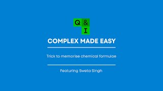 QampI Today  Complex Made Easy  Trick to Memorize Chemical Formulae [upl. by Yrrehs]