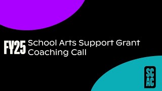 Grants Coaching  School Arts Support Grant  FY25 Coaching Call [upl. by Jeff]