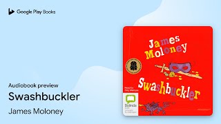 Swashbuckler by James Moloney · Audiobook preview [upl. by Lahsiv]