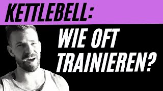 Wie oft mit Kettlebells trainieren Es kommt auf 3 Dinge an [upl. by Eaned]