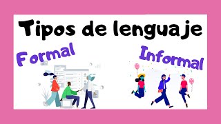 Lenguaje FORMAL E INFORMAL 🤘🏻🤝🏻  Explicación sencilla🧒🏻👧🏼 [upl. by Anohsal]