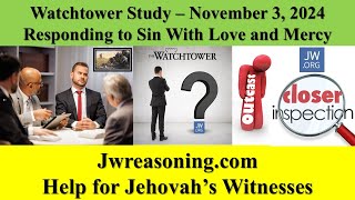 Watchtower Study  November 3 2024  Responding to Sin With Love and Mercy [upl. by Notnek]