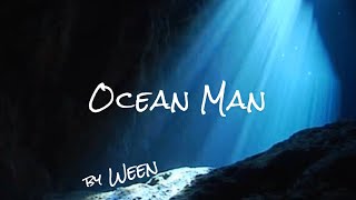 Ocean Man  Ween Slowed Ver with Lyrics [upl. by Dygall]