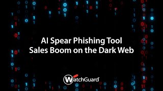 2024 Cybersecurity Predictions AI Spear Phishing Tool Sales Boom on Dark Web [upl. by Crist]