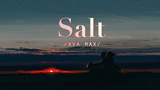 Lyrics  Vietsub Salt  Ava Max  Hot TikTok  Nhạc Review Phim Hot [upl. by Idonna]