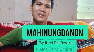 Mahinungdanon by Ruel Del Rosario  Latris Band Original [upl. by Kurzawa]