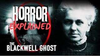 Horror Explained The Blackwell Ghost [upl. by Dub779]