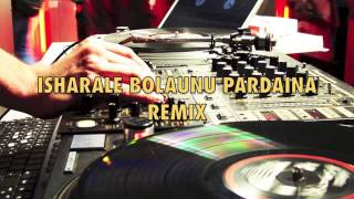 ISHARALEee BOLAUNU PARDAINA REMIX [upl. by Woodward]