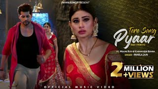 NaaginS2–Tere Sang Pyaar Sad VersionFt Rocky amp Shivangi Karanveer Bohra Mouni Roy Pamela Jain [upl. by Garlan]