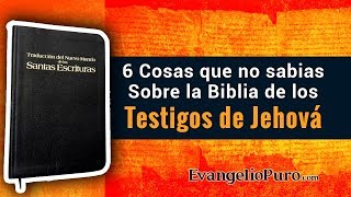 6 Datos sobre la Biblia de los Testigos de Jehová que Todo Mundo Debe Saber [upl. by Ayota]