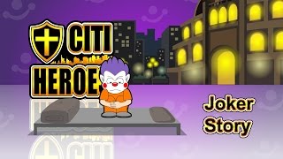 Citi Heroes EP11 quotJoker Storyquot [upl. by Jerad131]