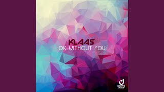 Ok Without You [upl. by Andonis]