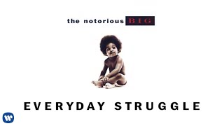 The Notorious BIG  Everyday Struggle Official Audio [upl. by Herates]