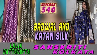 Sanskriti Kolkata  Ep 540  GADWAL AND KATAN SILK [upl. by Liv]