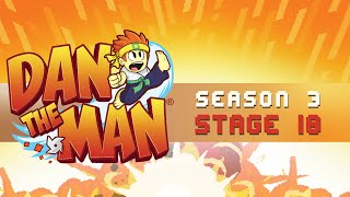 Dan the Man  Season 3  Stage 18 Out Now [upl. by Greggory]