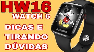 SMARTWATCH HW16 DICAS E TIRANDO DÚVIDAS [upl. by Hittel]