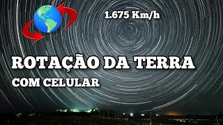 GRAVEI A ROTAÇÃO DA TERRA COM CELULAR [upl. by Sothena]