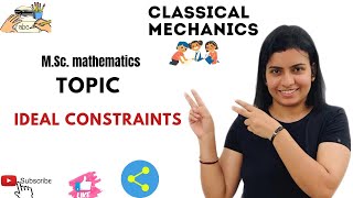 L21IDEAL CONSTRAINT  CLASSICAL MECHANICS  MSC MATH [upl. by Yspyg]